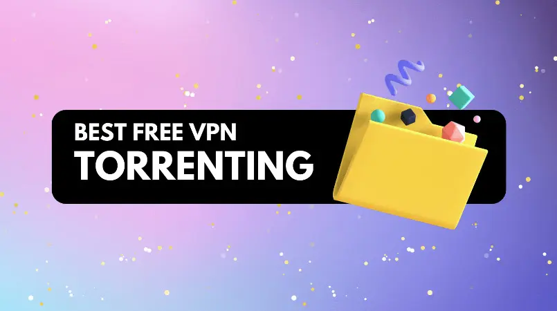 Aká je najlepšia bezplatná sieť VPN na prehrávanie torrentov?
